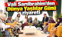 Vali Sarıibrahim’den Dünya Yaşlılar Günü ziyareti