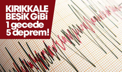 Kırıkkale’de bir gecede 5 deprem meydana geldi!