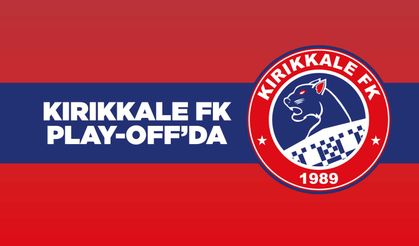 Kırıkkale FK Play-Off’da