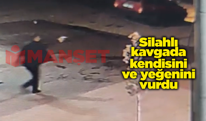 Silahlı kavgada kendisini ve yeğenini vurdu