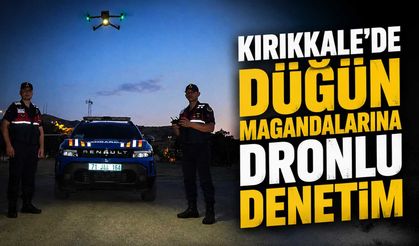 Kırıkkale’de düğün magandalarına dronlu denetim