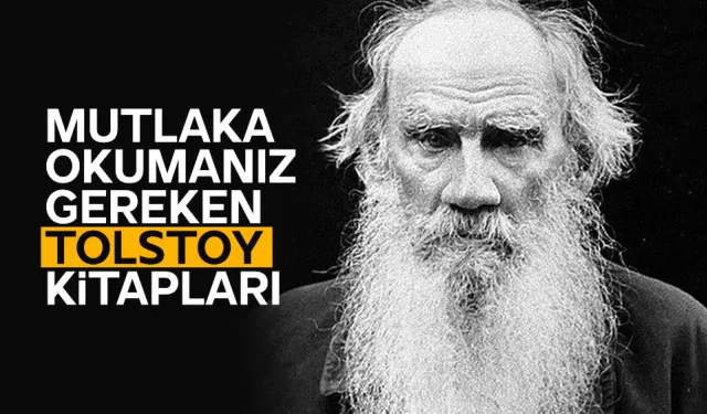 Mutlaka okumanız gereken Tolstoy kitapları