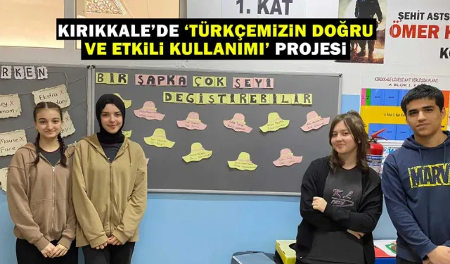 Kırıkkale’de ‘Türkçemizin Doğru ve Etkili Kullanımı’ projesi