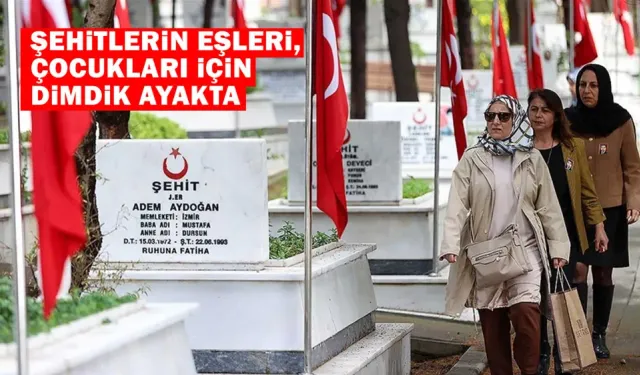 Şehitlerin eşleri, çocukları için dimdik ayakta