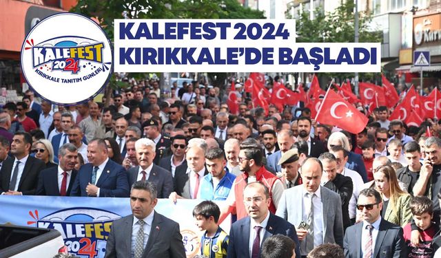 KALEFEST2024 Kırıkkale’de başladı