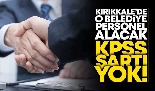 Kırıkkale’de o belediye personel alacak