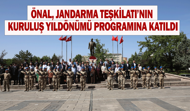 Önal, Jandarma Teşkilatı’nın kuruluş yıldönümü programına katıldı