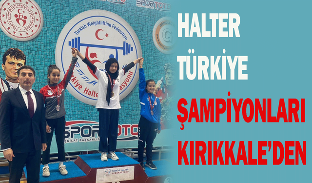 Halter Türkiye Şampiyonları Kırıkkale’den