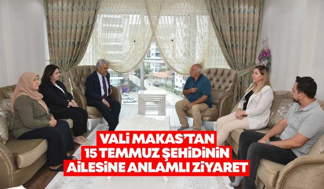Kırıkkale Valisi Makas’tan 15 Temmuz Şehidinin ailesine anlamlı ziyaret
