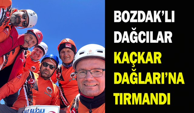 BOZDAK’lı dağcılar, Kaçkar Dağları’na tırmandı