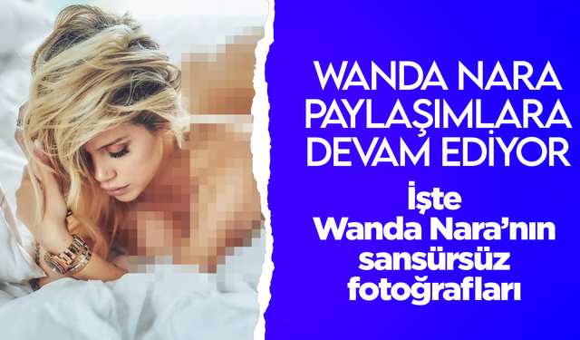 Wanda Nara’nın sansürsüz OnlyFans fotoğrafları nasıl görülür? Wanda Nara ifşa! Wanda Nara sansürsüz!