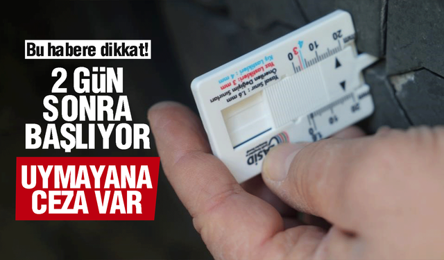 2 gün sonra başlıyor! Uymayanlara ceza!