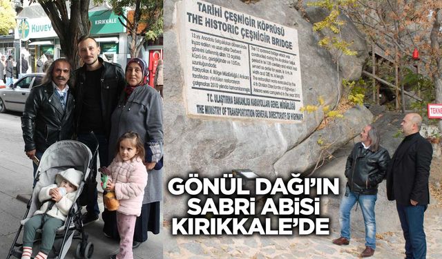 Gönül Dağı’ın Sabri Abisi Kırıkkale’de