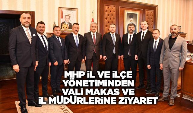 MHP il ve ilçe yönetiminden Vali Makas ve il müdürlerine ziyaret