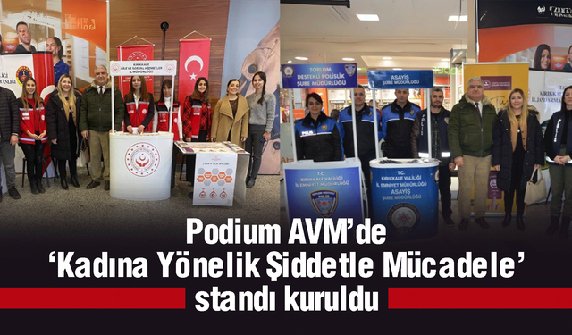 Podium AVM’de ‘Kadına Yönelik Şiddetle Mücadele’ standı kuruldu