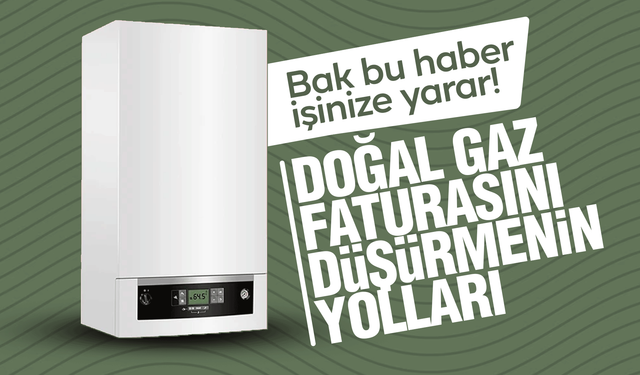 Doğalgaz Faturasını Düşürmenin Yolları: Kış Aylarında Tasarruf Mümkün