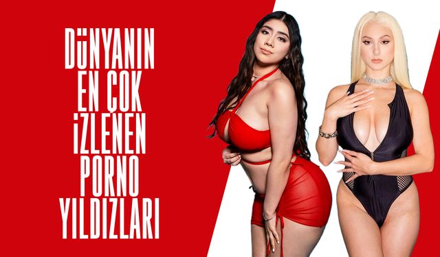 Dünyanın en çok izlenen yetişkin film yıldızları! Yetişkin film yıldızı kadınlar!