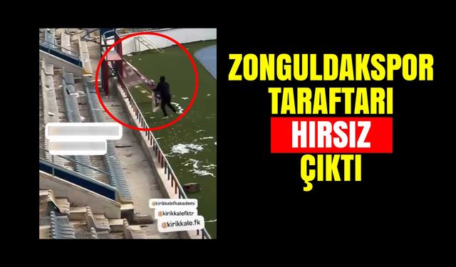 Zonguldakspor taraftarı hırsız çıktı