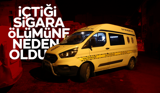 İçtiği sigara ölümüne neden oldu