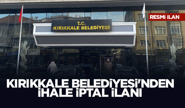 KIRIKKALE BELEDİYESİ İHALE İPTAL İLANI