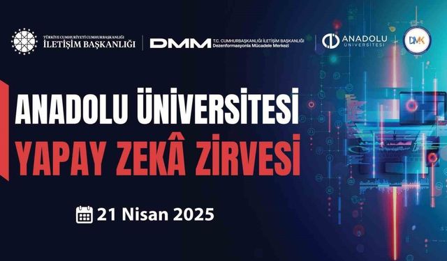 Anadolu Üniversitesinde "Yapay Zekâ Zirvesi" düzenlenecek