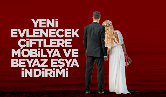 Yeni evlenecek çiftlere indirimli beyaz eşya ve mobilya