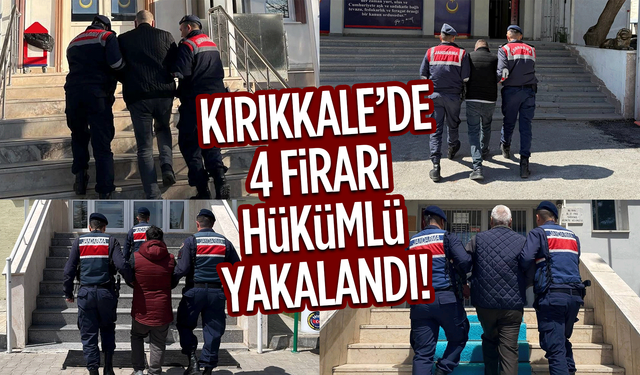 Kırıkkale'de 4 firari hükümlü yakalandı