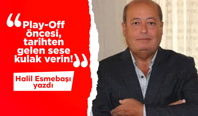 Play-Off öncesi, tarihten gelen sese kulak verin!