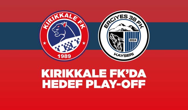 Kırıkkale FK’da hedef Play-Off