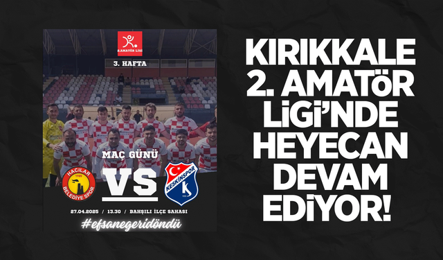 2. Amatör Ligi’nde heyecan devam ediyor!