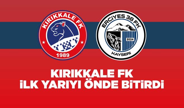 Kırıkkale FK ilk yarıyı önde bitirdi