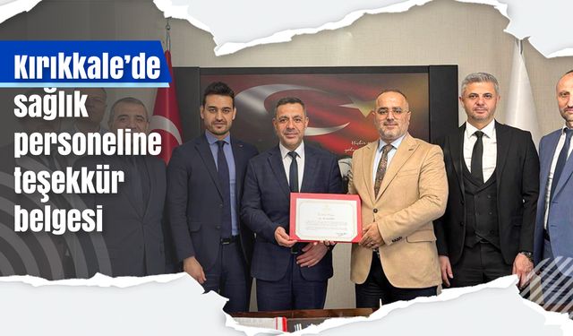 Kırıkkale’de sağlık personeline teşekkür belgesi
