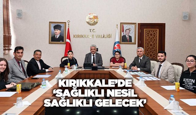 Kırıkkale’de ‘Sağlıklı Nesil Sağlıklı Gelecek’