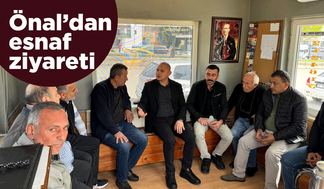 Önal’dan esnaf ve vatandaş ziyareti