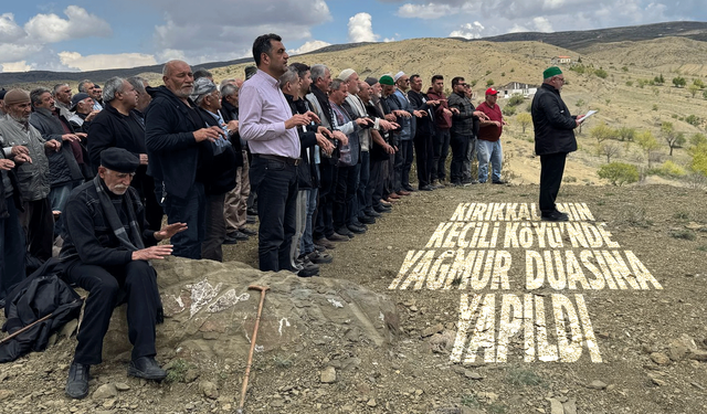 Kırıkkale’nin Keçili Köyü'nde yağmur duasına yapıldı