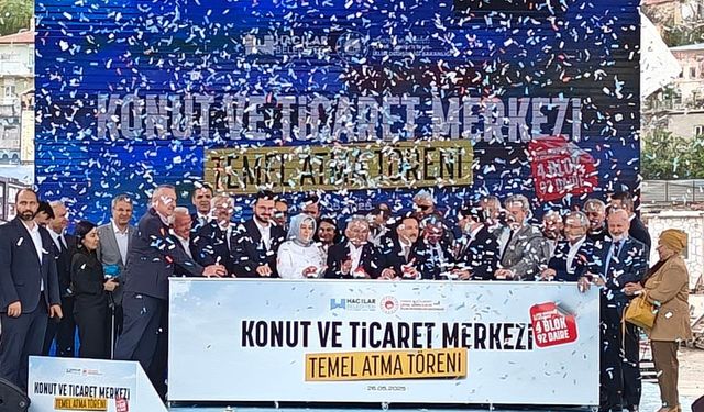 Hacılar’da konut ve ticaret merkezi temel atma töreni yapıldı