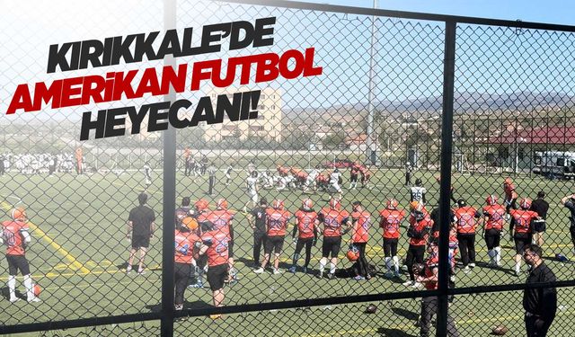 Kırıkkale’de korumalı futbol heyecanı!