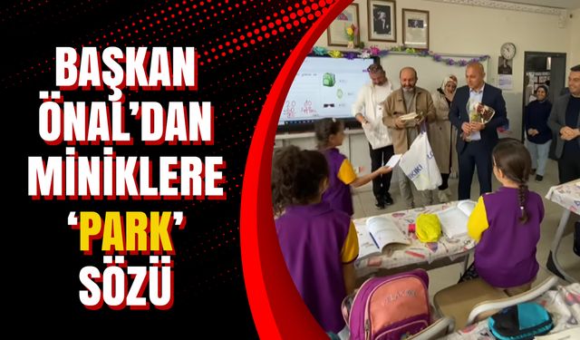 Başkan Önal’dan miniklere ‘Park’ sözü