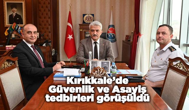 Kırıkkale’de Güvenlik ve Asayiş tedbirleri görüşüldü