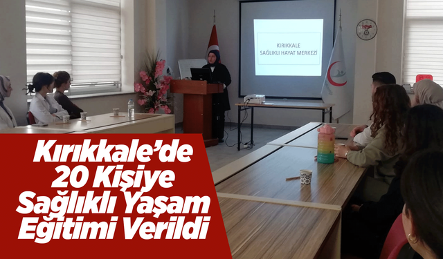 Kırıkkale’de 20 Kişiye Sağlıklı Yaşam Eğitimi Verildi