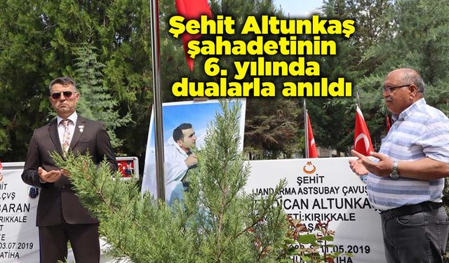 Şehit Altunkaş şahadetinin 6. yılında dualarla anıldı