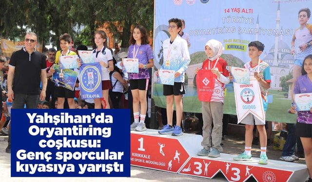 Yahşihan’da Oryantiring coşkusu: Genç sporcular kıyasıya yarıştı