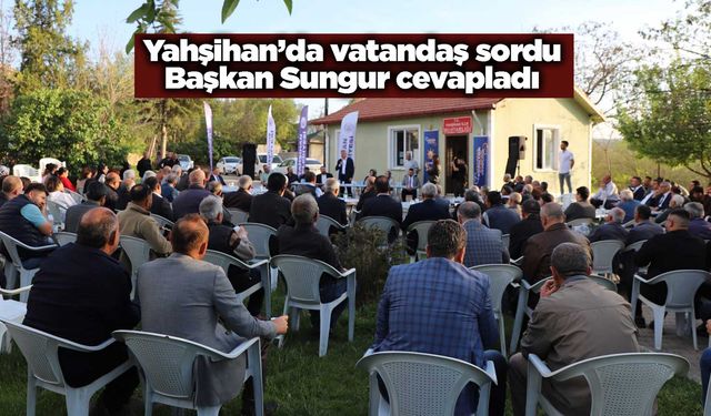 Yahşihan’da vatandaş sordu Başkan Sungur cevapladı