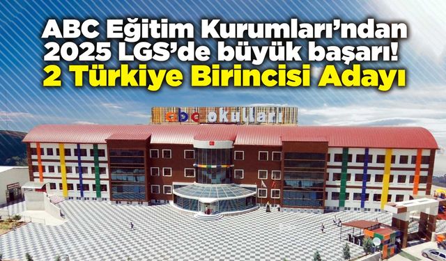 ABC Eğitim Kurumları’ndan 2025 LGS’de büyük başarı!