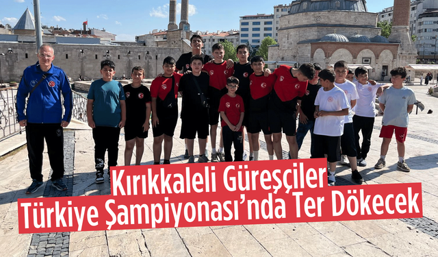 Kırıkkaleli Güreşçiler Türkiye Şampiyonası’nda Ter Dökecek