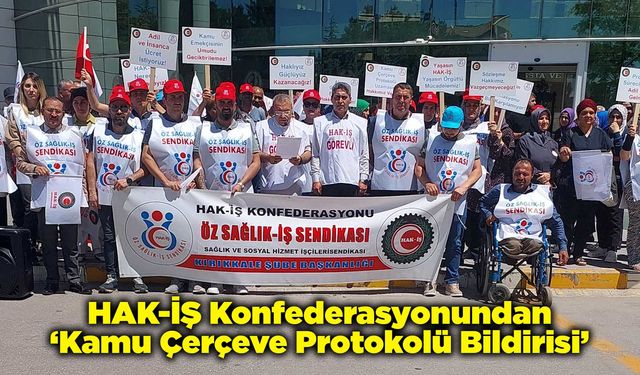HAK-İŞ Konfederasyonundan ‘Kamu Çerçeve Protokolü Bildirisi’