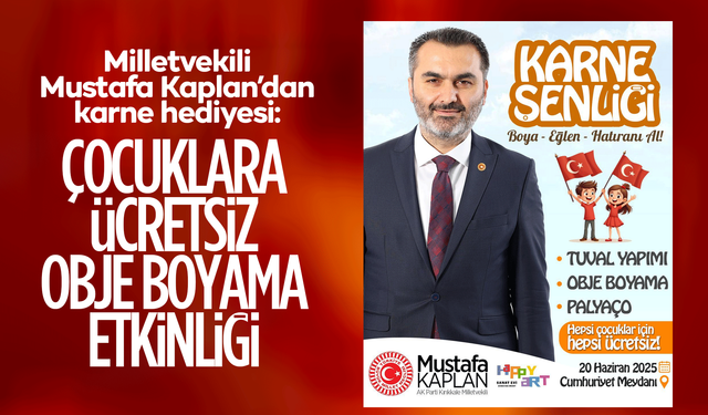 Milletvekili Mustafa Kaplan’dan karne hediyesi: Çocuklara ücretsiz obje boyama etkinliği