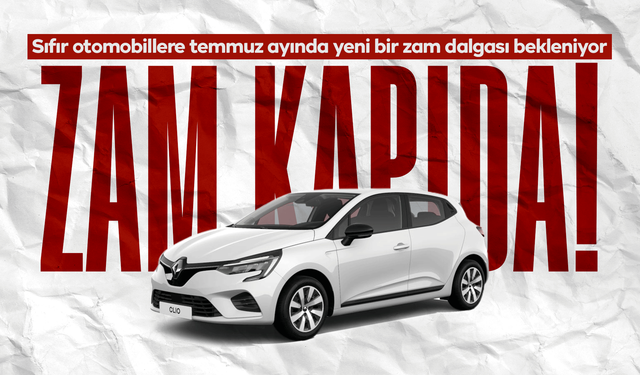 Sıfır otomobilde zam alarmı! Haziran son fırsat olabilir