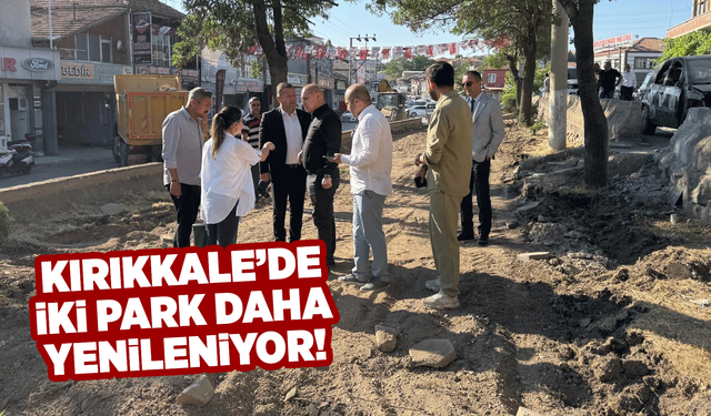 Kırıkkale'de bulunan iki parkta yenileme çalışmaları başladı