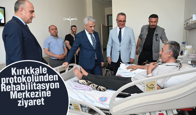 Kırıkkale protokolünden Rehabilitasyon Merkezine ziyaret